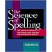 The Science of Spelling: The Explicit Specifics That Make Great Readers and Writers (and Spellers!)