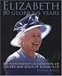 Elizabeth: 80 Glorious Years