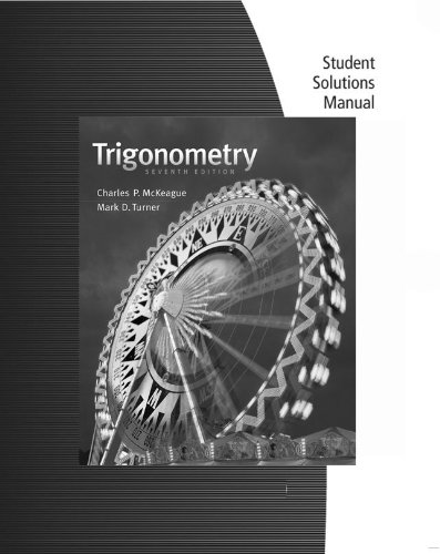 Student Solutions Manual for McKeague/Turner's Trigonometry, 7th
