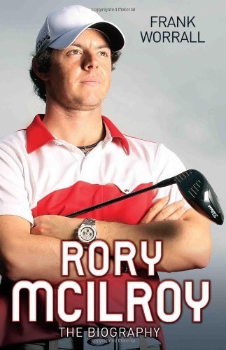 Rory McIlroy: The Biography Updated Edition by Worrall, Frank (2012) Paperback