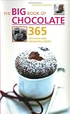 The big book of chocolate : 365 decadent and irresistible treats