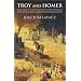 Troy and Homer: Towards a Solution of an Old Mystery
