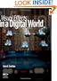 Visual Effects in A Digital World: A Comprehensive Glossary of over 7000 Visual Effects Terms (The Morgan Kaufmann Series in Computer Graphics)