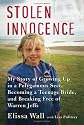 Stolen Innocence: My Story of Growing Up in a Polygamous Sect, Becoming a Teenage Bride, and Breaking Free of Warren Jeffs