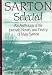 Sarton
Selected:
An
Anthology
of
the
Novels,
Journals,
and
Poetry
of
May
Sarton