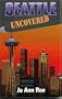 Seattle Uncovered (Uncovered Series City Guides)