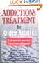 Addictions Treatment for Older Adults: Evaluation of an Innovative Client-Centered Approach (Haworth Addictions Treatment)
