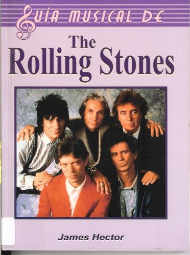 Rolling Stones/ The Complete Guide to the Music of The Rolling Stones (Guia Musical De/ Music Guide of) (Spanish Edition)