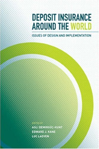 Deposit Insurance around the World: Issues of Design and Implementation