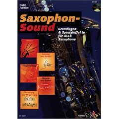 Saxophon-Sound: Grundlagen und Spezialeffekte f�r alle Saxophone. Saxophon. Ausgabe mit CD. (Schott Pro Line)