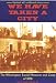 We Have Taken A City: The Wilmington Racial Massacre and Coup of 1898