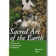 Sacred Art of the Earth: Ancient and Contemporary Earthworks