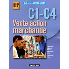 ACTION VENTE VENTE ACT. MARCHANDE C1-C4 BEP (Ancienne Edition)