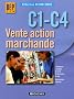 ACTION VENTE VENTE ACT. MARCHANDE C1-C4 BEP (Ancienne Edition)