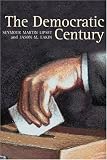 The Democratic Century (Julian J Rothbaum Distinguished Lecture Series)