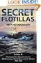 Secret Flotillas: Vol. II: Clandestine Sea Operations in the Western Mediterranean, North Africa and the Adriatic, 1940-1944 (Government Official History Series)