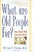 Book What Are Old People For?: How Elders Will Save the World