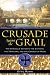 Crusade Against the Grail: The Struggle Between the Cathars, the Templars, and the Church of Rome