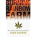 Burning Rainbow Farm: How a Stoner Utopia Went Up in Smoke