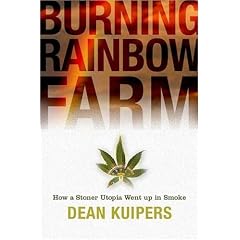 Burning Rainbow Farm: How a Stoner Utopia Went Up in Smoke