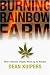 Burning Rainbow Farm: How a Stoner Utopia Went Up in Smoke