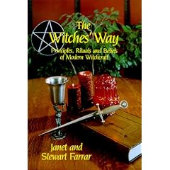 The Witches' Way: Principles, Rituals and Beliefs of Modern Witchcraft
