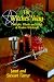 The Witches' Way: Principles, Rituals and Beliefs of Modern Witchcraft