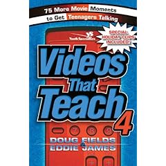Videos That Teach 4: 75 More Movie Moments to Get Teenagers Talking