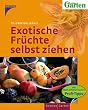 Exotische Fr�chte selber ziehen