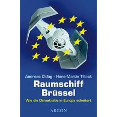 Raumschiff Br�ssel. Wie die Demokratie in Europa scheitert