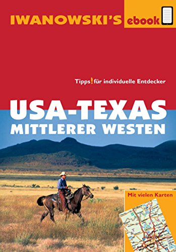 USA-Texas und Mittlerer Westen - Reiseführer von Iwanowski: Individualreiseführer (German Edition)