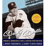 Mickey Mantle: Stories and Memorabilia from a Lifetime with The Mick book cover