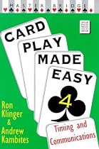 Card Play Made Easy 4: Timing and Communication (Vol 4)