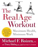 The RealAge(R)  Workout: Maximum Health, Minimum Work