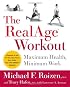 The RealAge(R)  Workout: Maximum Health, Minimum Work