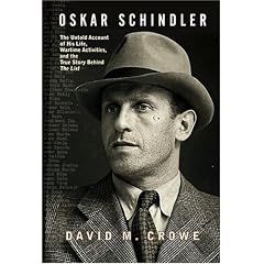 Oskar Schindler: The Untold Account of His Life, Wartime Activities, and the True Story Behind the List