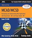 MCAD Training Guide 70-305: Developing and Implementing Web Applications with Visual Basic.NET and Visual Studio.NET (Training Guide)