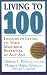 Living to 100: Lessons in Living to Your Maximum Potential at Any Age