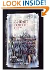 A Heart For the City: Effective Ministries to the Urban Community