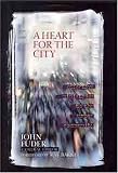 A Heart For the City: Effective Ministries to the Urban Community