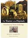 The Tractor in the Haystack: Great Stories of Tractor Archaeology