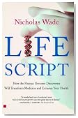 Life Script: How the Human Genome Discoveries Will Transform Medicine and Enhance Your Health