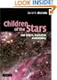 Children of the Stars: Our Origin, Evolution and Destiny