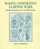 Making Cooperative Learning Work: Student Teams in K-12 Classrooms