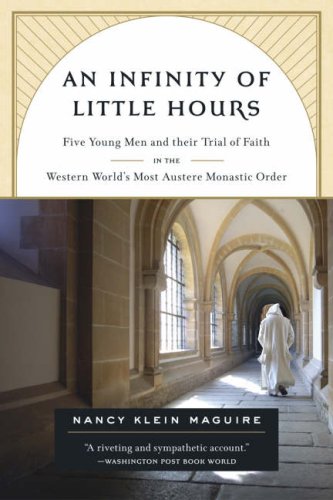 An Infinity of Little Hours: Five Young Men and Their Trial of Faith in the Western World's Most Austere Monastic Order under Monasticism in The Books Store