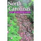 North Carolina's Best Wildflower Hikes: The Mountains by Kevin Adams