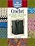 The Weekend Crafter: Crochet: 20 Simple and Stylish Designs to Wear