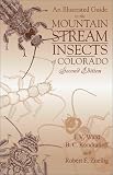 An Illustrated Guide to the Mountain Streams Insects of Colorado