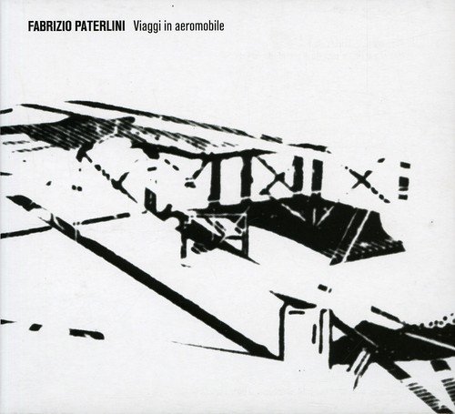 Fabrizio Paterlini - Viaggi in Aeromobile - Zortam Music