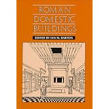 Roman Domestic Buildings (University of Exeter Press - Exeter Studies in History)